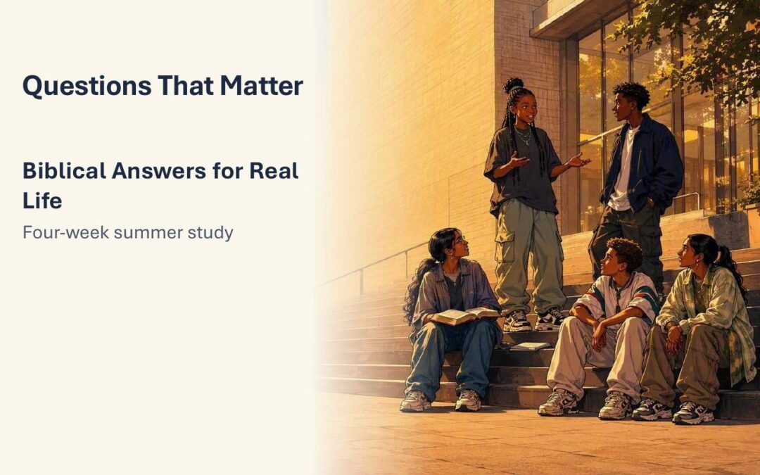 Questions That Matter: Biblical Answers for Real Life